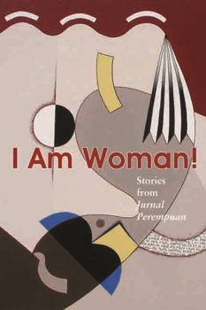 Paperback I Am Woman!: Stories from Jurnal Perempuan Book