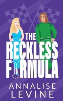 The Reckless Formula - Part One: An Enemies-to-Lovers Racing Romance (The Secret Formula)
