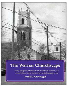 Paperback The Warren Churchscape: religious architecture in 18th & 19th century Warren County, New Jersey Book