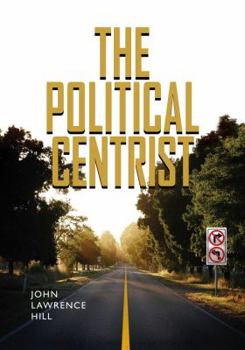 Hardcover The Political Centrist Book