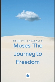 Moses: The Journey to Freedom