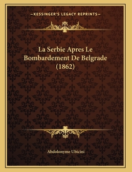 Paperback La Serbie Apres Le Bombardement De Belgrade (1862) [French] Book