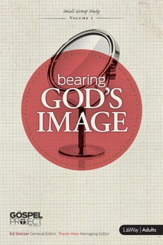 Paperback The Gospel Project for Adults: Bearing God's Image Book