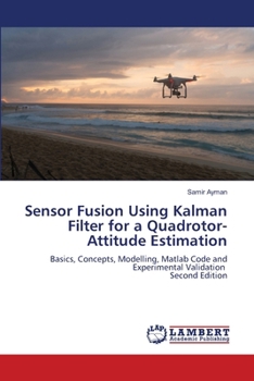 Paperback Sensor Fusion Using Kalman Filter for a Quadrotor-Attitude Estimation Book