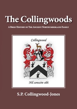 Paperback The Collingwoods: A Brief History of The Ancient Northumberland Family Book