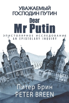 Paperback Dear Mr Putin: An Epistolary Inquiry Book