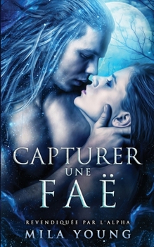 Paperback Capturer une Faë: Une Romance Paranormale [French] Book