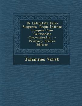 Paperback de Latinitate Falso Suspecta, Deque Latinae Linguae Cum Germanica Convenientia... - Primary Source Edition [Latin] Book