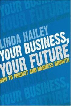 Your Business, Your Future: How to Predict and Harness Growth