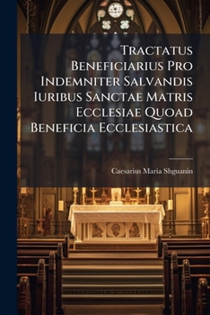 Paperback Tractatus Beneficiarius Pro Indemniter Salvandis Iuribus Sanctae Matris Ecclesiae Quoad Beneficia Ecclesiastica Book