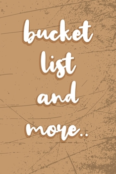 Paperback Bucket List And More: Bucket List Journal for Adventures, Notes, Memories & Fun Book