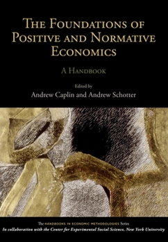 Paperback The Foundations of Positive and Normative Economics: A Handbook Book