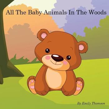 Paperback All The Baby Animals In The Woods Book