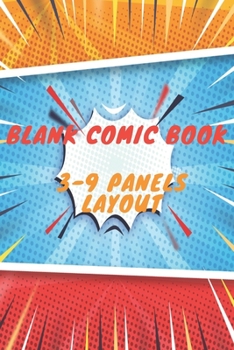 Paperback Blank Comic Book 3-9 Panels Layout: Blank Book Comic Lovers / Write and Draw Your Own Comic Gift, Variety of Templates for Creative ( Sketch Book and Book