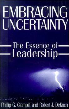 Paperback Embracing Uncertainty: The Essence of Leadership Book