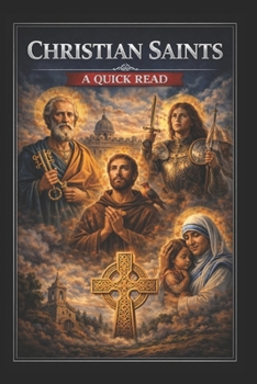 Christian Saints: A Quick Read (World History : A Quick Read Series)