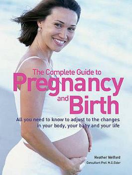 Paperback The Complete Book of Pregnancy and Birth: All You Need to Know to Adjust to the Changes in Your Body, Your Baby and Your Life Book