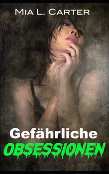Paperback Gefährliche Obsessionen: Teil 1 [German] Book