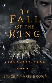 The Fall of the King - Book #3 of the Lightness Saga