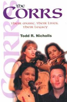 Paperback The 'Corrs : Their Music, Their Lives, Their Legacy Book