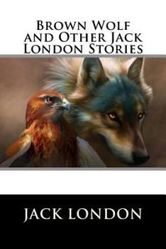 Brown Wolf and Other Stories