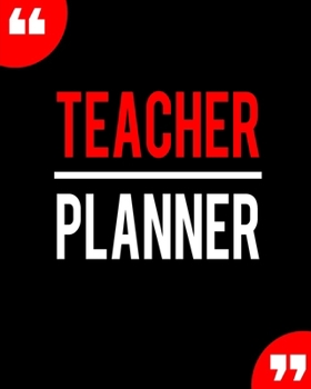 Teacher Planner: Lesson Planner for Teachers With Daily, Weekly and Monthly Planning For Year 2019-2020 Lesson Plan for Class Organization | Planner or Journal for  Teacher Gift