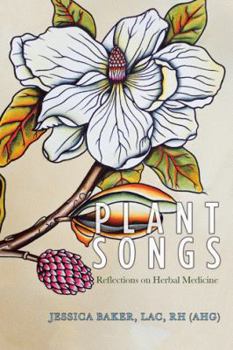 Plant Songs: Reflections on Herbal Medicine