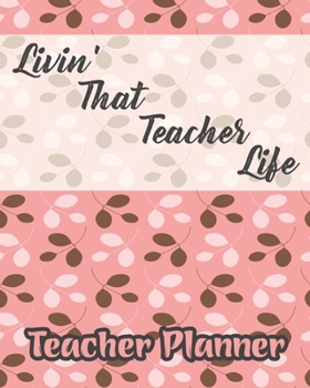Teacher Planner: Livin' That Teacher Life