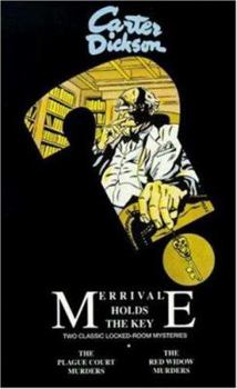 Merrivale Holds the Key: Two Classic Locked-Room Mysteries : The Plague Court Murders/the Red Widow Murders (Library of Crime Classics) - Book  of the Sir Henry Merrivale