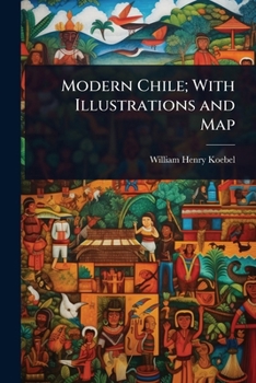 Paperback Modern Chile; With Illustrations and Map Book