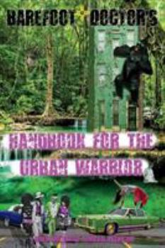 Paperback Barefoot Doctor's Handbook for the Urban Warrior: Wayward Taoist Survival Technique Book