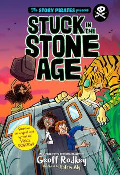 Stuck in the Stone Age - Book  of the Story Pirates Present