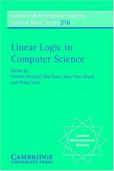 Linear Logic in Computer Science - Book #316 of the London Mathematical Society Lecture Note