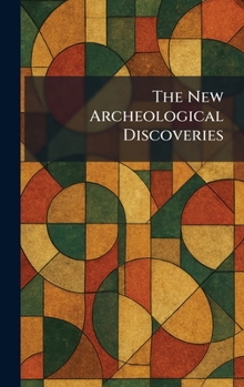 Hardcover The New Archeological Discoveries Book