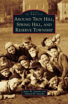 Around Troy Hill, Spring Hill, and Reserve Township - Book  of the Images of America: Pennsylvania