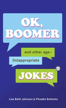 Paperback Ok, Boomer: And Other Age-(In)Appropriate Jokes Book