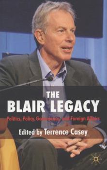 Paperback The Blair Legacy: Politics, Policy, Governance, and Foreign Affairs Book