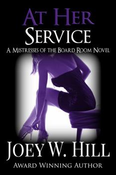 At Her Service: A Mistresses of the Board Room Novel - Book #2 of the Mistresses of the Board Room