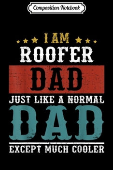 Paperback Composition Notebook: ROOFER DAD Fathers Day Funny Daddy Gift Journal/Notebook Blank Lined Ruled 6x9 100 Pages Book