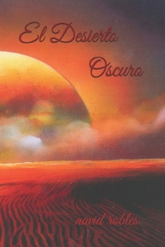 Paperback El Desierto Oscuro: la ciudad oscura [Spanish] Book
