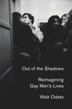 Hardcover Out of the Shadows: Reimagining Gay Men's Lives Book