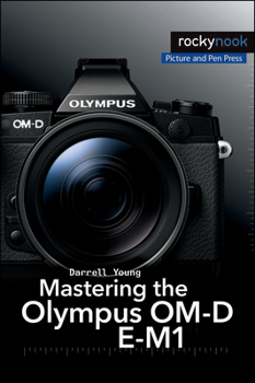 Paperback Mastering the Olympus Om-D E-M1 Book