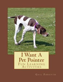 Paperback I Want A Pet Pointer: Fun Learning Activities Book