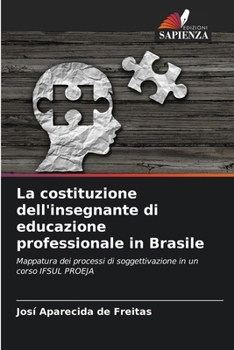 Paperback La costituzione dell'insegnante di educazione professionale in Brasile [Italian] Book