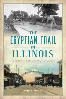 Paperback The Egyptian Trail in Illinois: A History from Chicago to Cairo Book