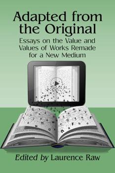 Paperback Adapted from the Original: Essays on the Value and Values of Works Remade for a New Medium Book