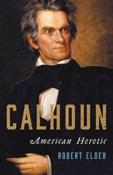 Hardcover Calhoun: American Heretic Book