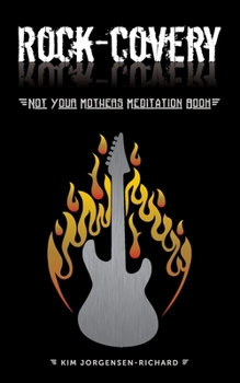 Paperback Rock-covery: Not Your Mother's Meditation Book