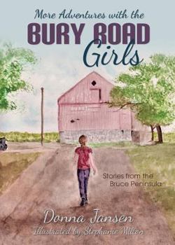 Paperback More Adventures with the Bury Road Girls: Stories from the Bruce Peninsula Book