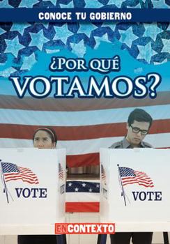 ¿Por Qué Votamos? - Book  of the Conoce Tu Gobierno